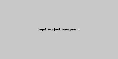 Legal Project Management